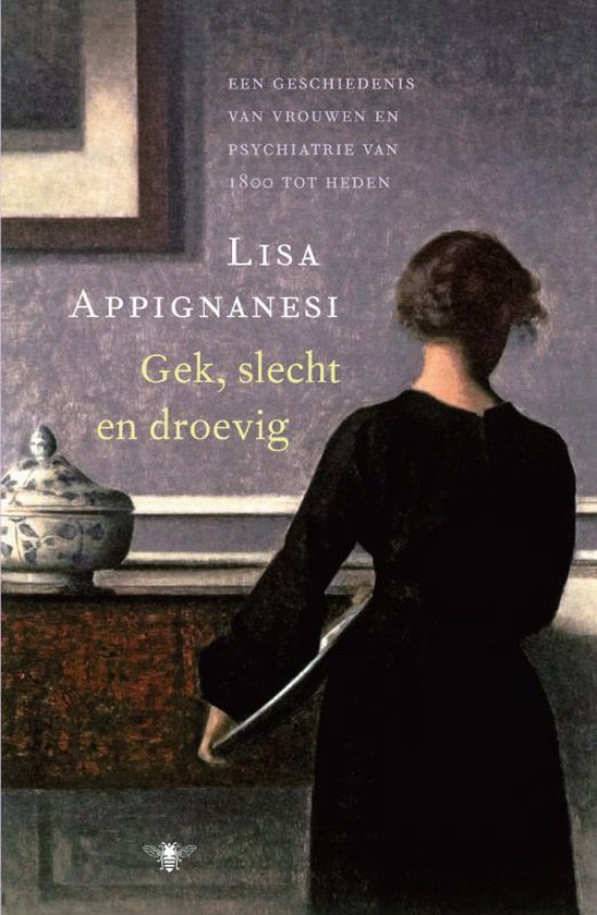 Gek, slecht en droevig - Lisa Appignanesi - 9789023440598