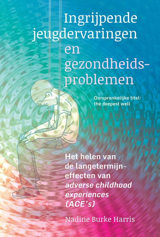 Ingrijpende jeugdervaringen en gezondheidsproblemen