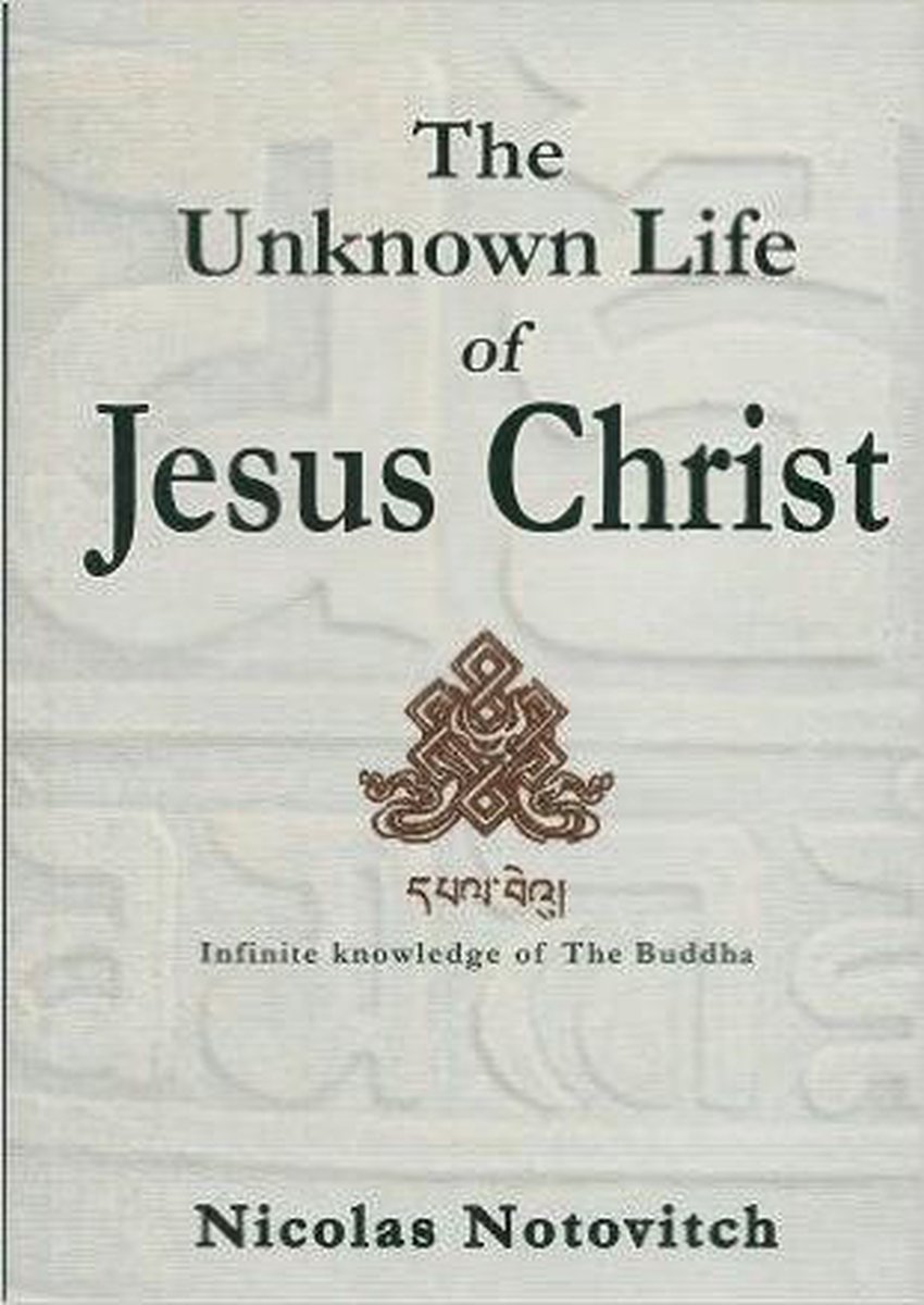 The Unknown Life of Jesus Christ