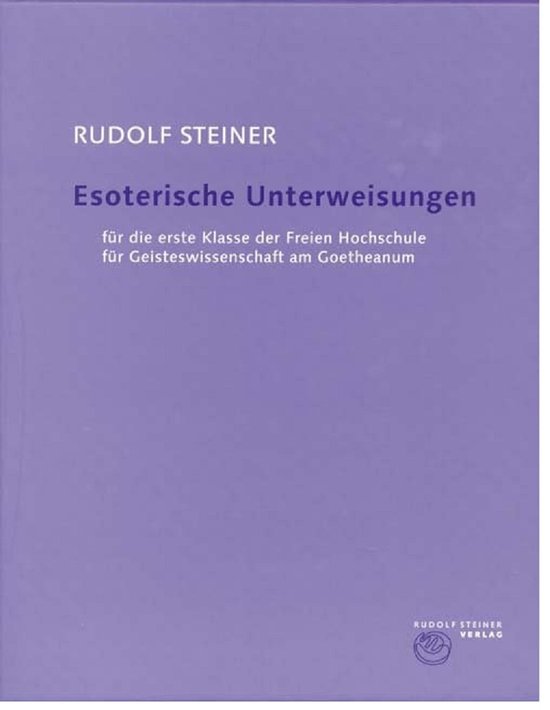 Esoterische Unterweisungen für die erste Klasse der Freien Hochschule für Geisteswissenschaft am Goetheanum, in 4 Bänden-Rudolf Steiner-9783727427008.jpg